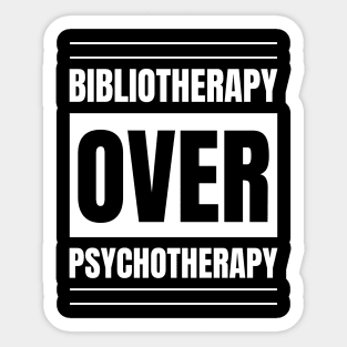 Registered Nurse Gift: Bibliotherapy over Psychotherapy - Love Reading Apparel Sticker